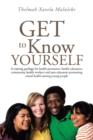 Image for Get to Know Yourself : A Training Package for Health Promoters, Health Educators, Community Health Workers and Peer Educators Promoting Sexua