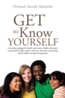 Image for Get to Know Yourself: A Training Package for Health Promoters, Health Educators, Community Health Workers and Peer Educators Promoting Sexual Health Among Young People
