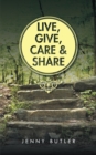 Image for Live, give, care and share
