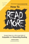 Image for How to Read More: Simple Steps to a Life-long Habit of Enjoyable &amp; Rewarding Reading