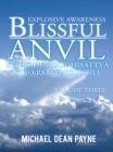 Image for Blissful Anvil Story of a Bodhisattva Who Remained Still: Explosive Awareness Volume Three