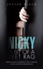 Image for Nicky - a bit of a wet rag: what goes on behind the curtain of a closet homosexual