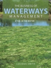 Image for The business of waterways management: a toe in the water