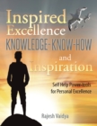 Image for Inspired Excellence-Knowledge, Know-How and Inspiration: Self Help Power-Tools for Personal Excellence