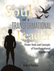 Image for Soul of a Transformational Leader: Power-Tools and Concepts of Transformational Leadership