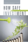 Image for How Safe Is Our Investment: Rethinking a Pathway for a Dynamic Economic Environment