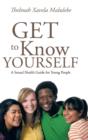 Image for Get to Know Yourself : A Sexual Health Guide for Young People