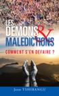 Image for LES DEMONS &amp; MALEDICTIONS: COMMENT SEN DEFAIRE ?
