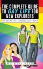 Image for The Complete Guide to Gay Life for New Explorers