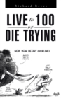 Image for Live to 100, Or Die Trying