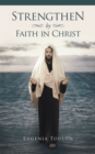 Image for Strengthen by faith in Christ