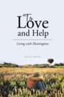 Image for To Love and Help: Living with Huntingtons