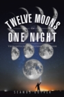 Image for Twelve moons in one night: thoughts caught in changing moods