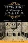 Image for The visual spectacle of witchcraft in Jacobean plays: Blackfriars Theatre