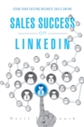 Image for Sales Success on Linkedin: Using Your Existing Business Skills Online