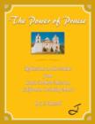 Image for The power of praise  : reflections on the Psalms from Santa Barbara Mission, California, including music