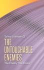 Image for The untouchable enemies  : the enemy you know