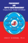 Image for Procurement and Supply Chain Management: Emerging Concepts, Strategies and Challenges