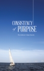 Image for Consistency of purpose: the achiever&#39;s open secrets