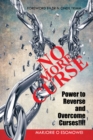 Image for No More Curse: Power to Reverse and Overcome Curses!!!!