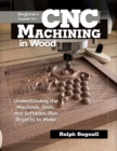 Image for Beginner&#39;s guide to CNC woodworking  : understanding the machines, tools and software, plus projects to make