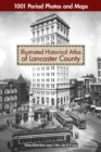 Image for Illustrated Historical Atlas of Lancaster County : 1001 Period Photos and Maps