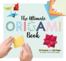 Image for The ultimate origami book  : 20 projects and 184 pages of super cool craft paper