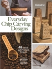 Image for Everyday chip carving designs  : 48 stylish and practical projects