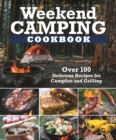 Image for Weekend camping cookbook  : over 100 delicious recipes for campfire and grilling