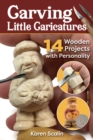Image for Carving little caricatures  : 14 wooden projects with personality