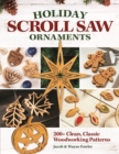 Image for Holiday Scroll Saw Ornaments : 200+ Clean, Classic Woodworking Patterns