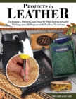 Image for Projects in Leather : Techniques, Patterns, and Step-by-Step Instructions for Making over 20 Projects with Endless Variations