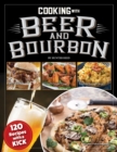 Image for Cooking with beer and bourbon  : 120 recipes with a kick