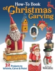 Image for How-To Book of Christmas Carving : 32 Projects to Whittle, Carve &amp; Paint