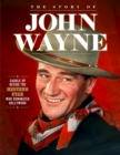 Image for Story of John Wayne : The Ultimate Collector&#39;s Guide