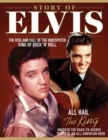 Image for Story of Elvis : The Rise and Fall of the Undisputed King of Rock &#39;n&#39; Roll