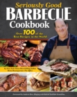 Image for Seriously Good Barbecue Cookbook : Over 100 of the Best Recipes in the World