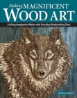 Image for Making Magnificent Wood Art
