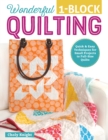 Image for Wonderful One-Block Quilting : Quick &amp; Easy Techniques for Small Projects to Full-Size Quilts