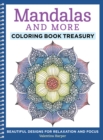 Image for Mandalas and More Coloring Book Treasury : Beautiful Designs for Relaxation and Focus