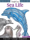 Image for TangleEasy Sea Life : Design templates for Zentangle(R), coloring, and more