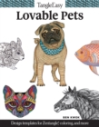 Image for TangleEasy Lovable Pets : Design templates for Zentangle(R), coloring, and more