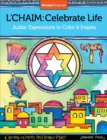 Image for L&#39;Chaim: Celebrate Life : Judaic Expressions to Color &amp; Inspire