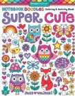 Image for Notebook Doodles Super Cute : Coloring &amp; Activity Book
