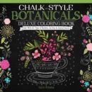 Image for Chalk-Style Botanicals Deluxe Coloring Book