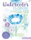 Image for Just Add Watercolor Flowers