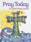 Image for Pray Today : A Guided Prayer Journal