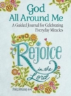 Image for God All Around Me : A Guided Journal for Celebrating Everyday Miracles