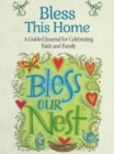 Image for Bless This Home : A Guided Journal for Celebrating Faith and Family