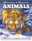 Image for Mystical &amp; Majestic Animals : A Fantastic Coloring Adventure